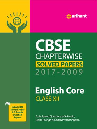 Arihant CBSE Chapterwise Solved Papers ENGLISH CORE Class XII